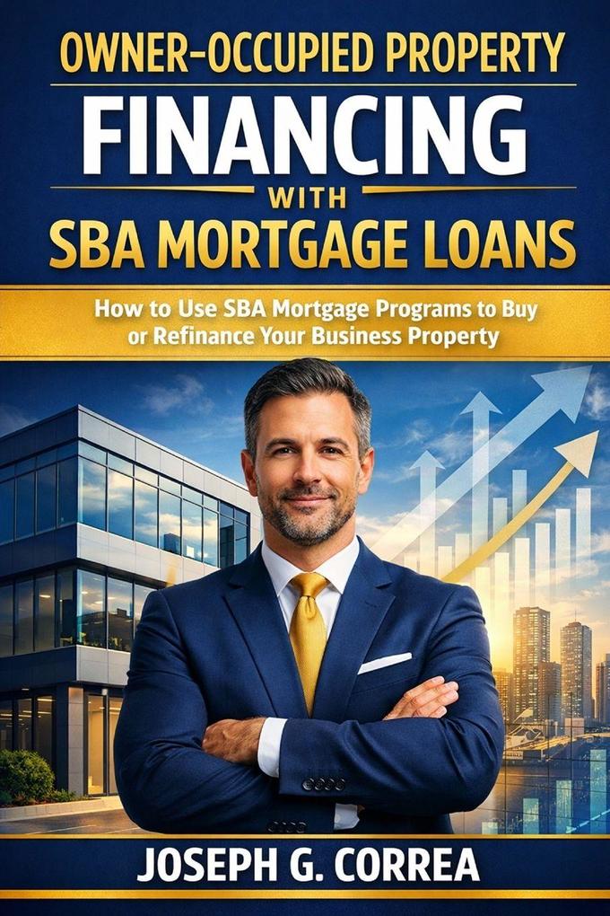 Owner-Occupied Property Financing with SBA Mortgage Loans