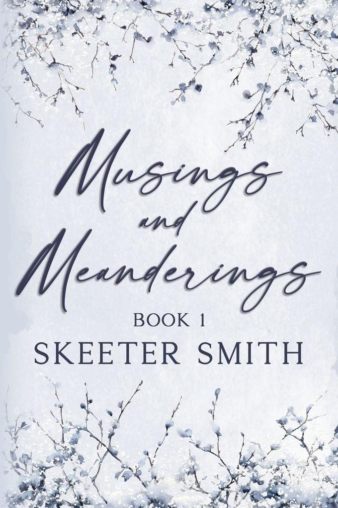 Musings and Meanderings Book 1