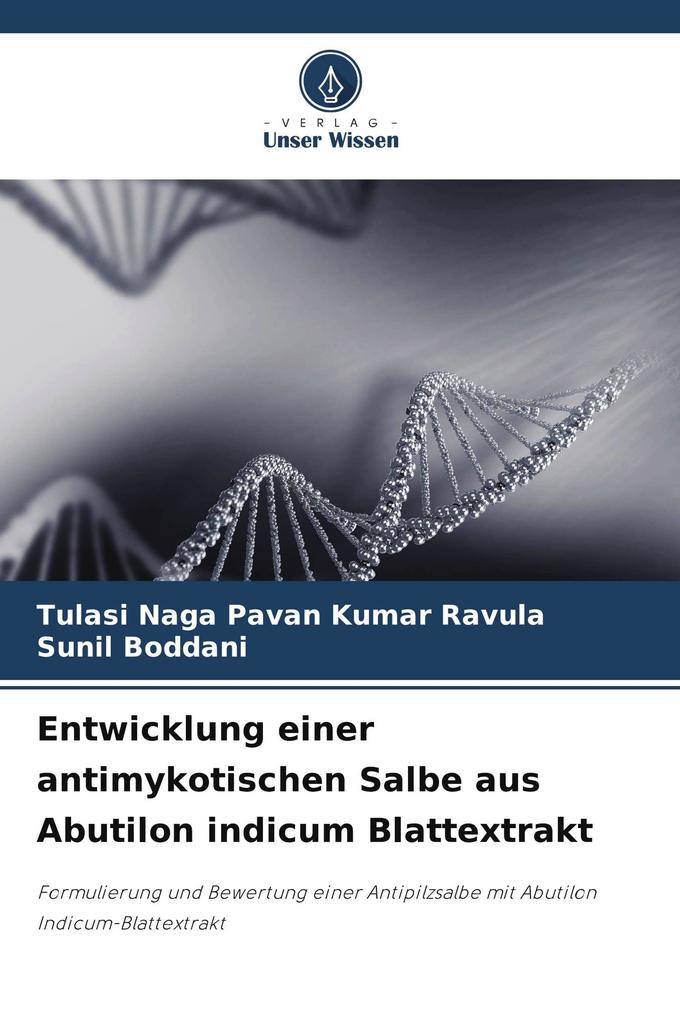 Entwicklung einer antimykotischen Salbe aus Abutilon indicum Blattextrakt