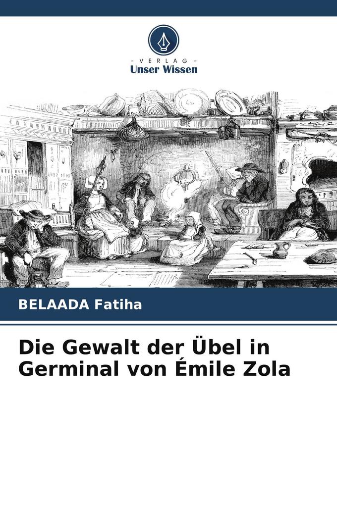 Die Gewalt der Übel in Germinal von Émile Zola