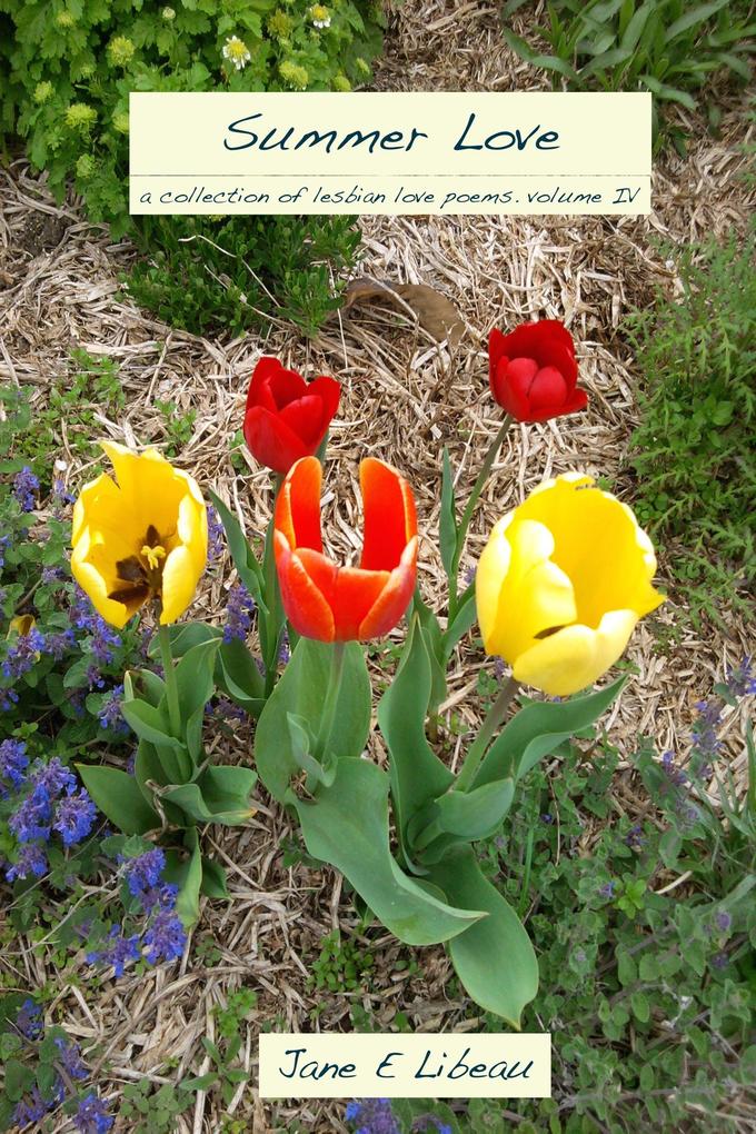 Summer Love. A Collection of Lesbian Love Poems. Volume IV