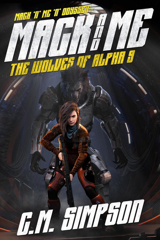 Mack and Me: The Wolves of Alpha 9