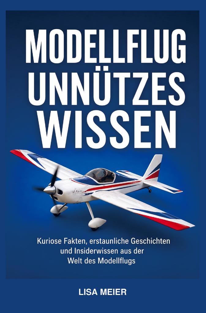 Modellflug Unnützes Wissen / Modellfliegen Buch