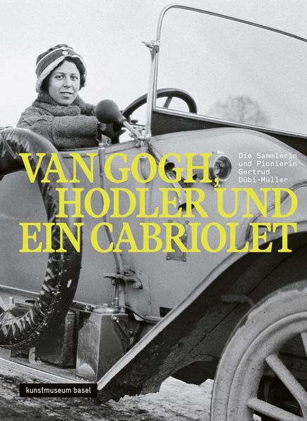 Van Gogh Hodler und ein Cabriolet - Die Sammlerin und Pionierin Gertrud Dübi-Müller