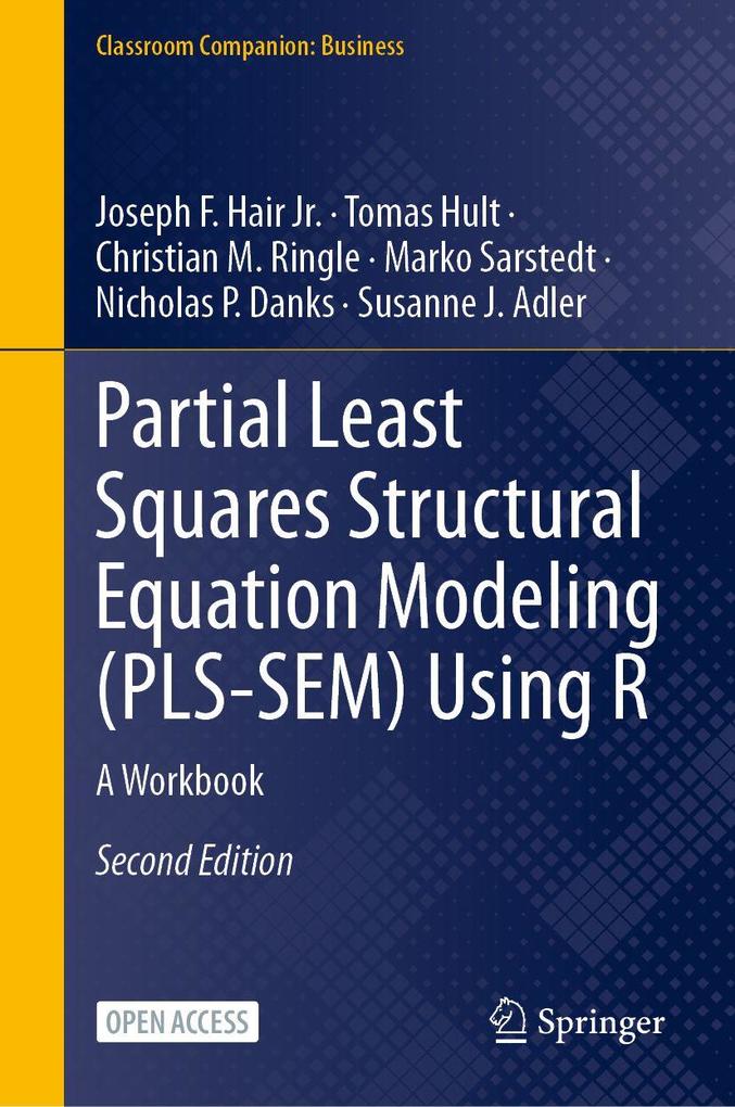 Partial Least Squares Structural Equation Modeling (PLS-SEM) Using R