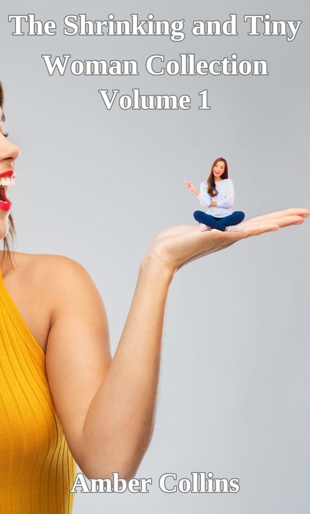 The Shrinking and Tiny Woman Collection