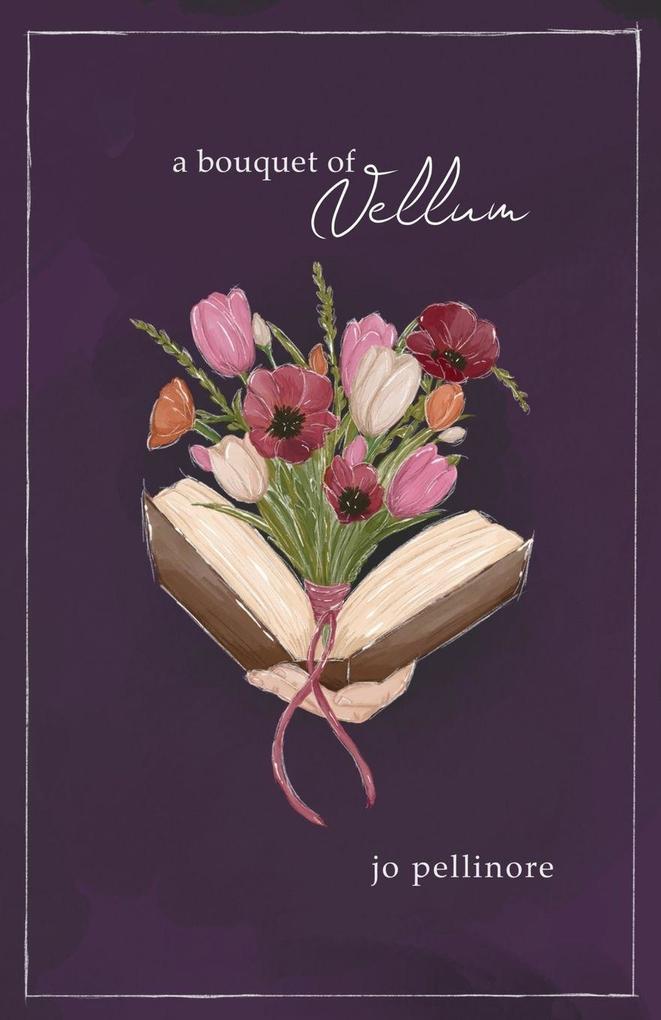 A Bouquet of Vellum
