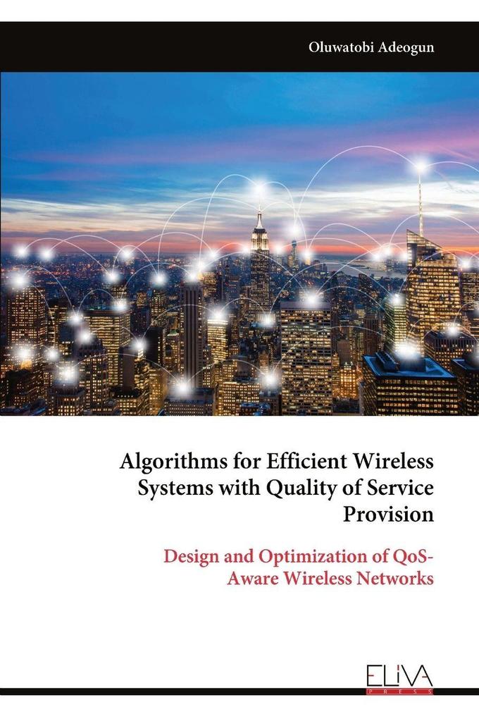 Algorithms for Efficient Wireless Systems with Quality of Service Provision