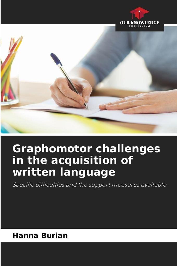 Graphomotor challenges in the acquisition of written language
