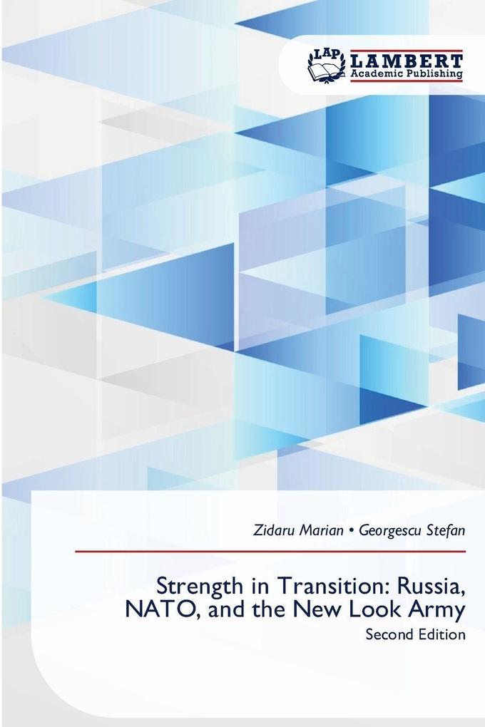 Strength in Transition: Russia NATO and the New Look Army