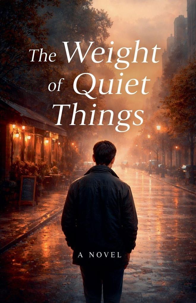 The Weight of Quiet Things