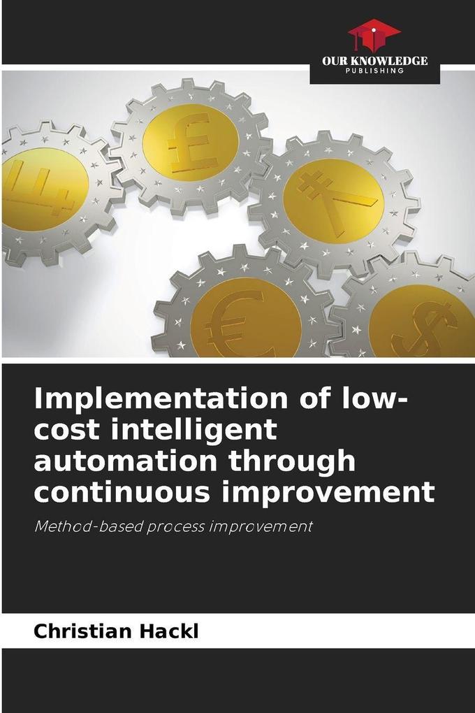 Implementation of low-cost intelligent automation through continuous improvement