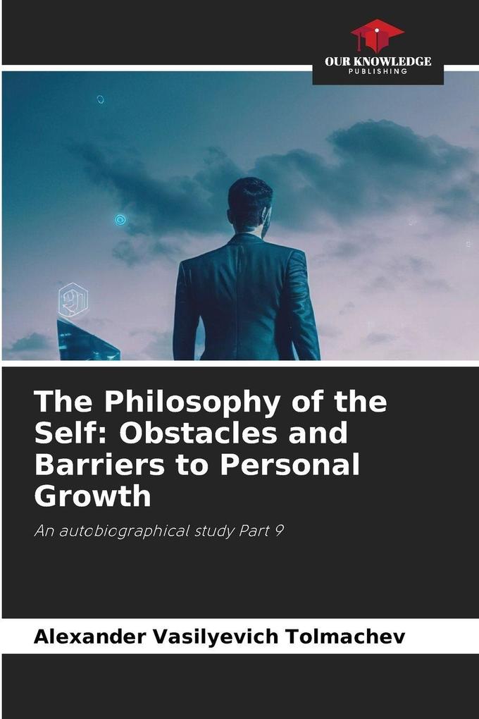 The Philosophy of the Self: Obstacles and Barriers to Personal Growth