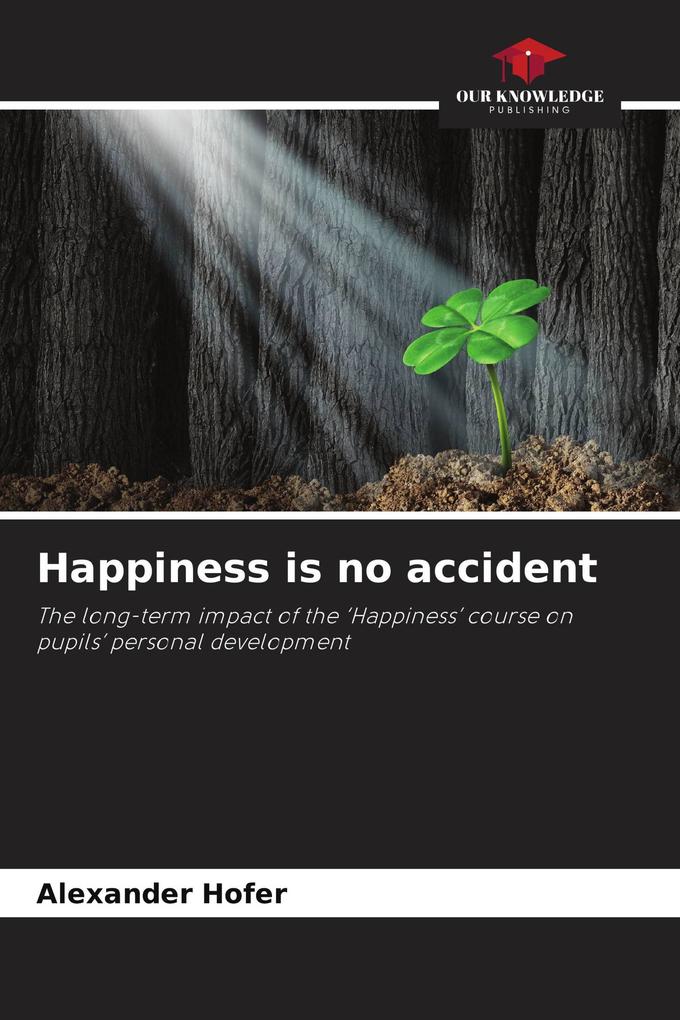 Happiness is no accident