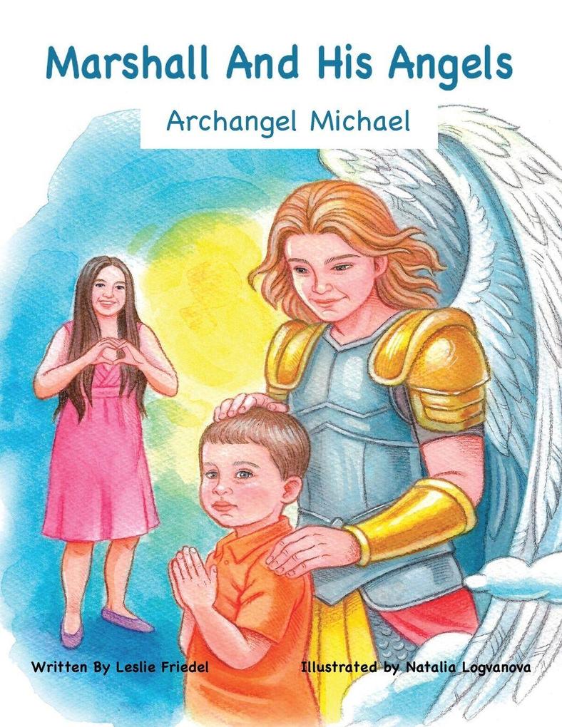 Marshall and His Angels - Archangel Michael