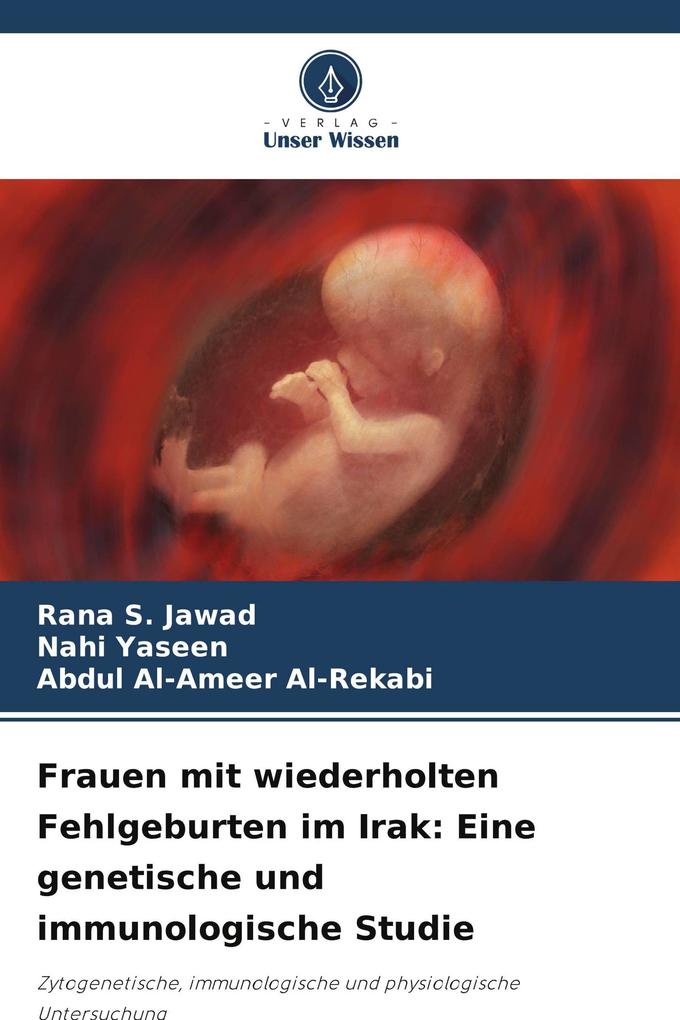 Frauen mit wiederholten Fehlgeburten im Irak: Eine genetische und immunologische Studie