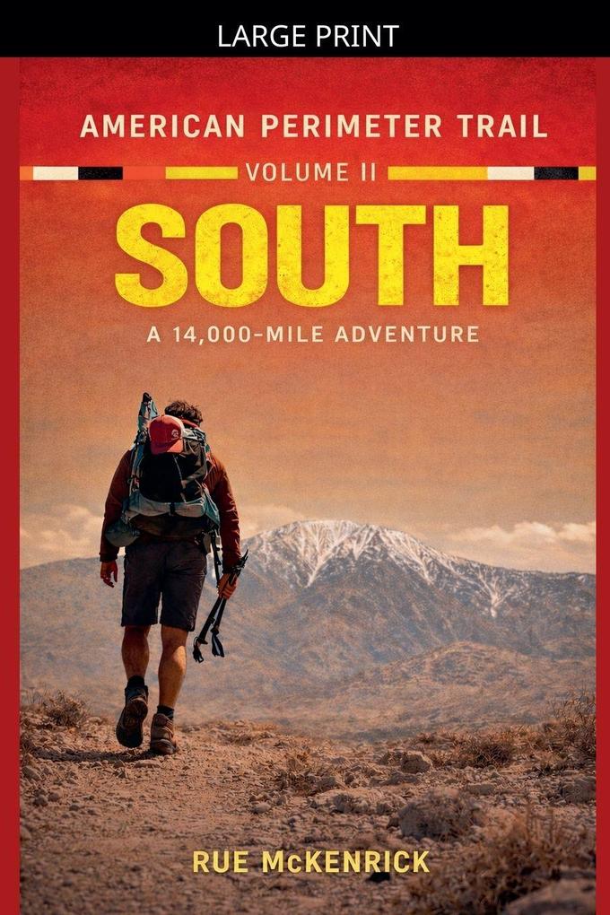 American Perimeter Trail Volume 2 South A 14000 Mile Journey