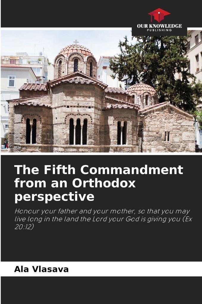 The Fifth Commandment from an Orthodox perspective