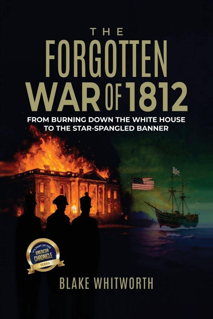 The Forgotten War of 1812