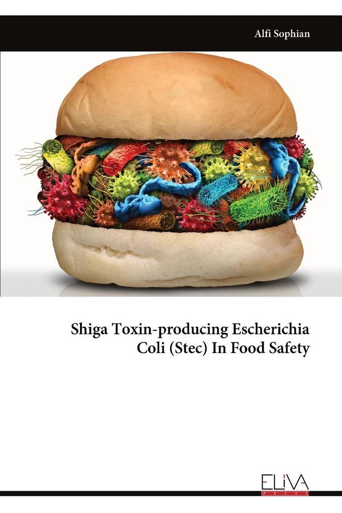 Shiga Toxin-producing Escherichia Coli (Stec) In Food Safety
