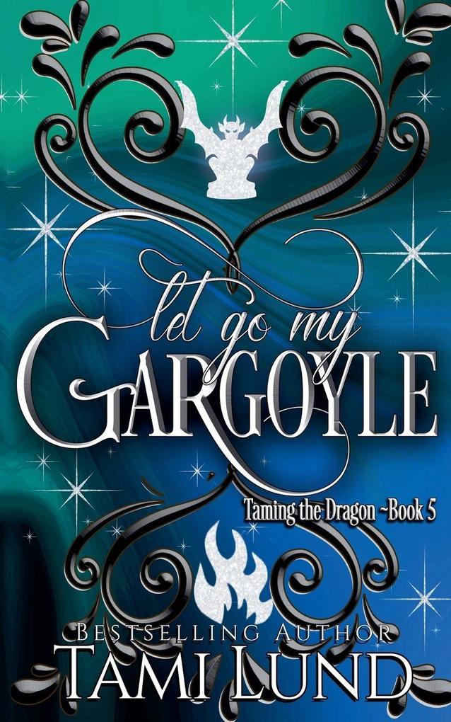 Let Go My Gargoyle