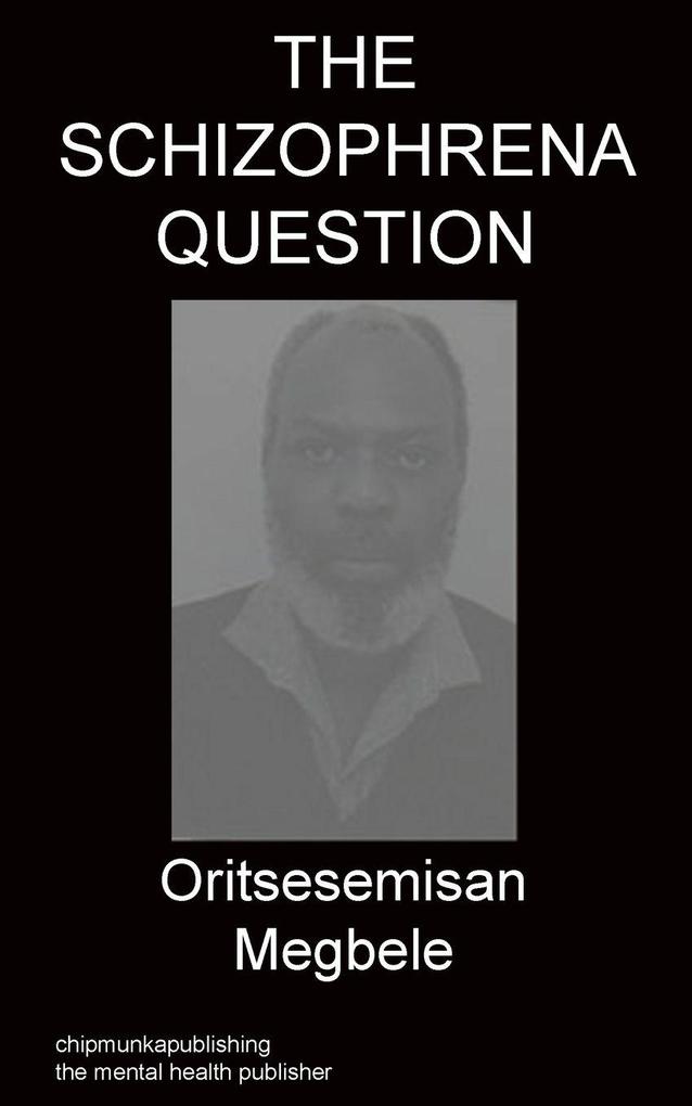 THE SCHIZOPHRENA QUESTION