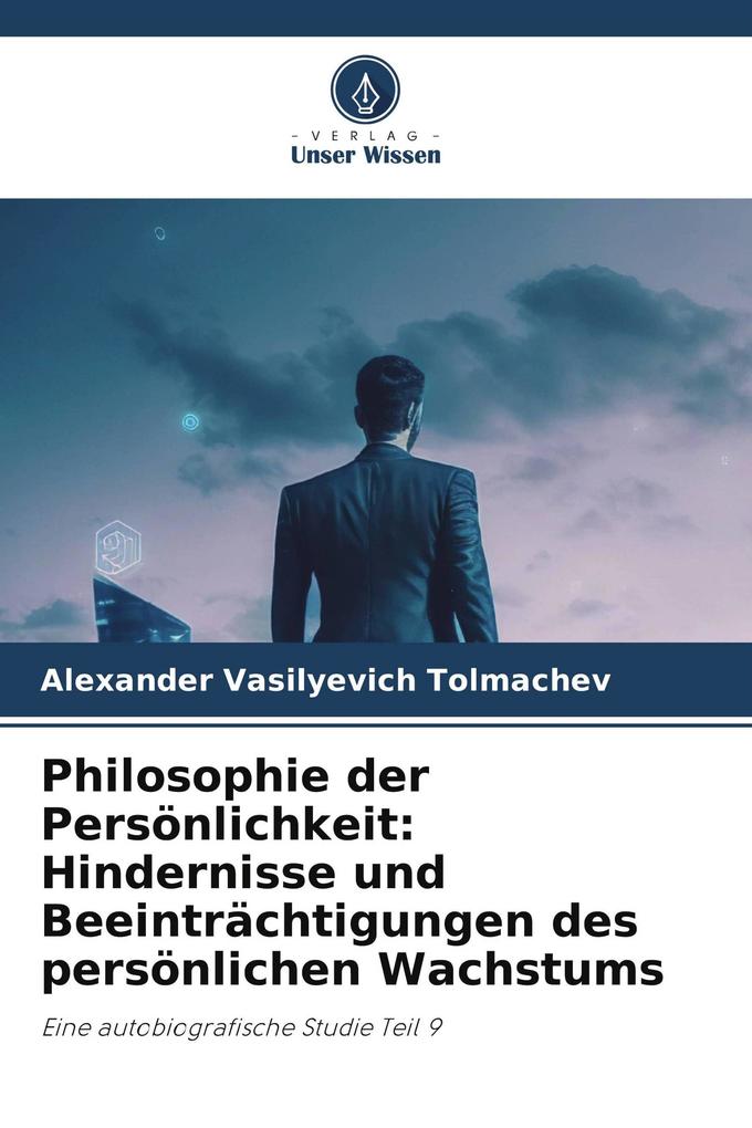 Philosophie der Persönlichkeit: Hindernisse und Beeinträchtigungen des persönlichen Wachstums