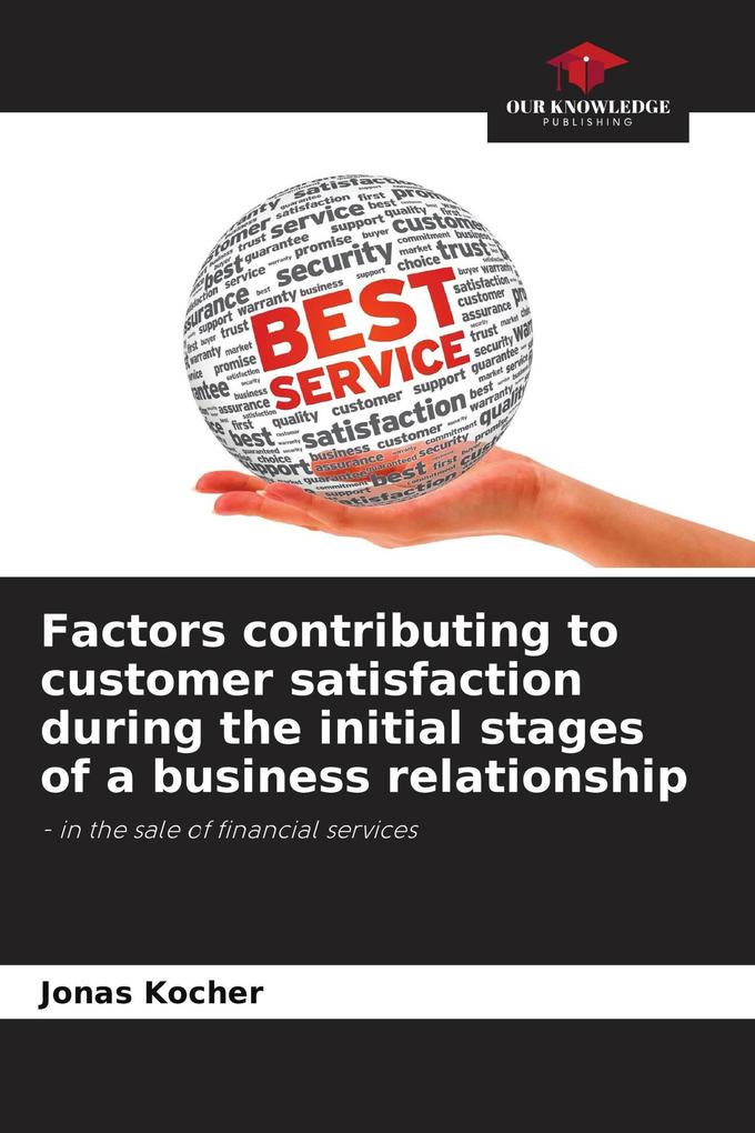 Factors contributing to customer satisfaction during the initial stages of a business relationship