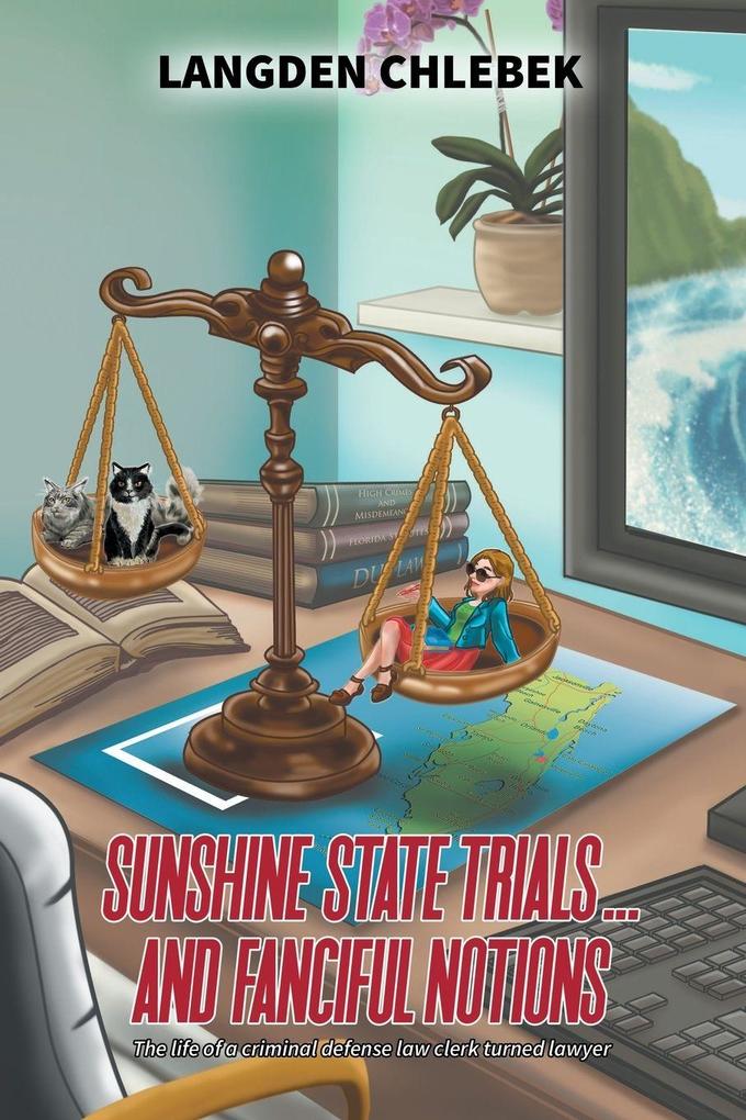 Sunshine State Trials... And Fanciful Notions
