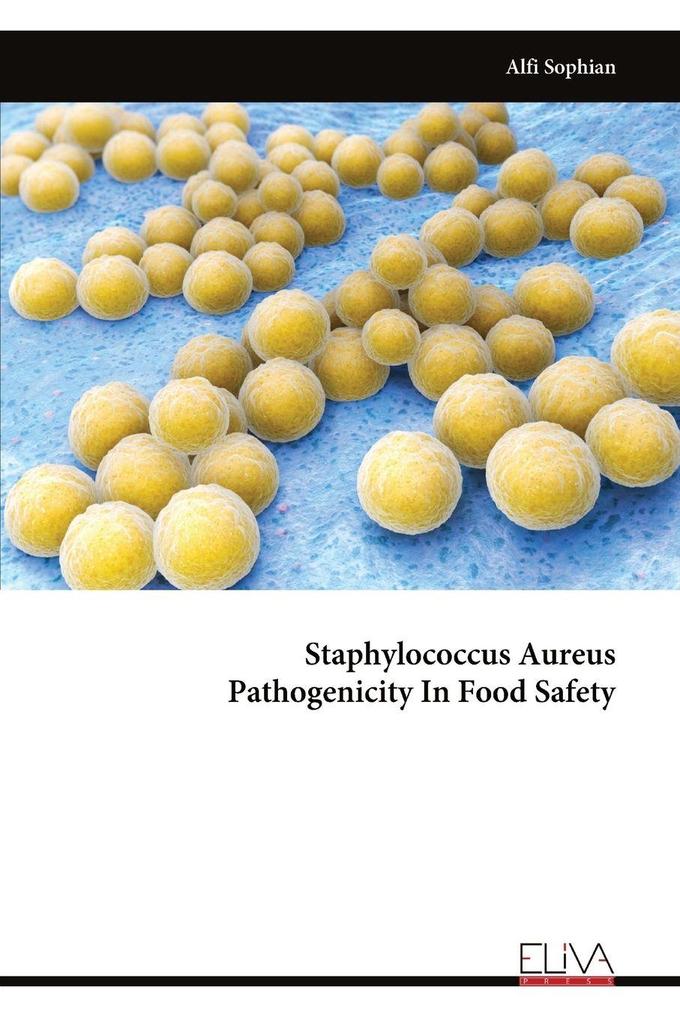 Staphylococcus Aureus Pathogenicity In Food Safety