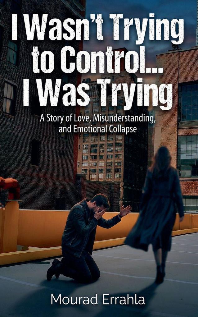 I Wasn't Trying to Control... I Was Trying