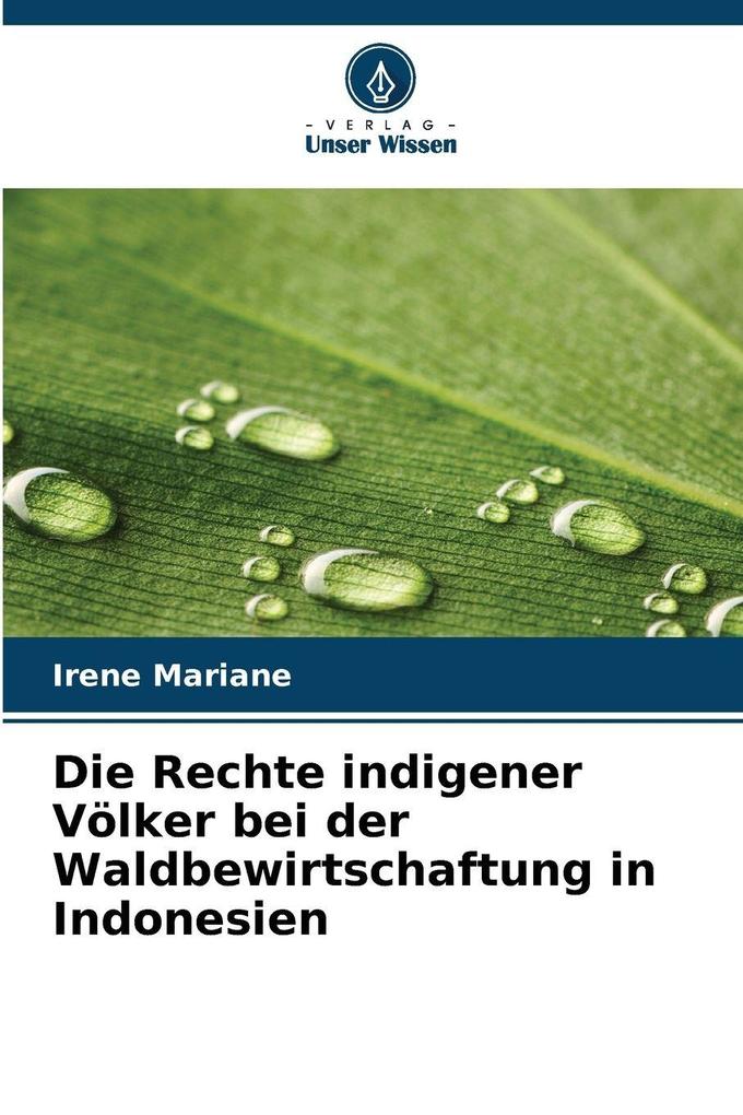 Die Rechte indigener Völker bei der Waldbewirtschaftung in Indonesien