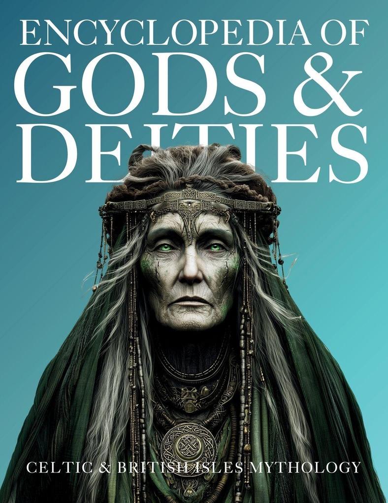 Encyclopedia of Gods & Deities - Celtic & British Isles Mythology