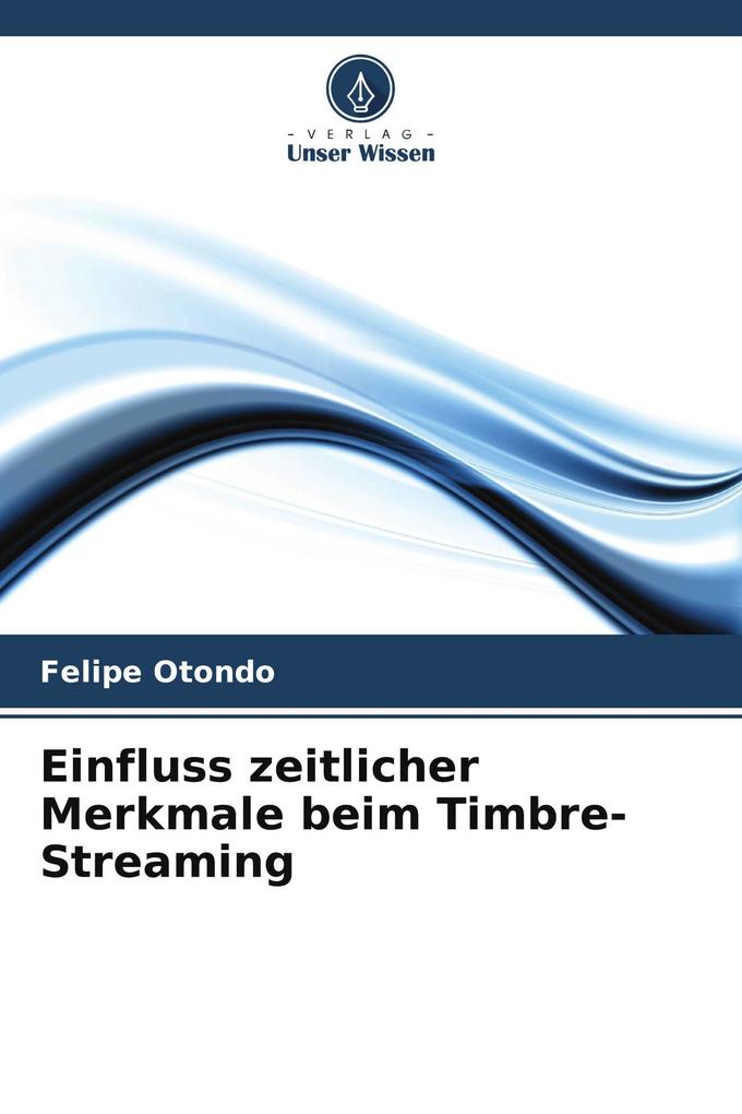 Einfluss zeitlicher Merkmale beim Timbre-Streaming