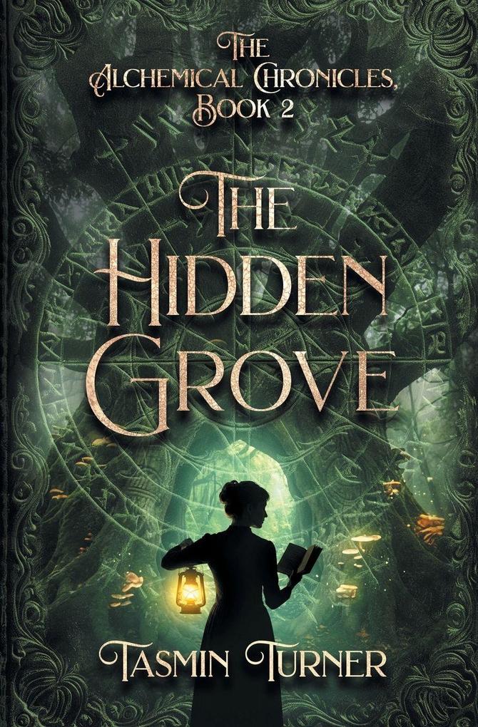 The Hidden Grove The Alchemical Chronicles Book 2