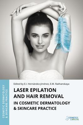 Laser Epilation and Hair Removal in Cosmetic Dermatology & Skincare Practice