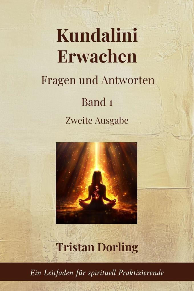Kundalini Erwachen - Fragen und Antworten: Ein Leitfaden für spirituell Praktizierende