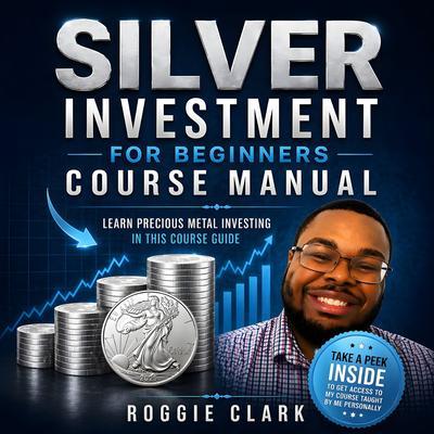 Silver Investment For Beginners Course Manual