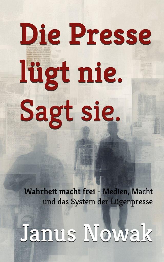 Die Presse lügt nie. Sagt sie.