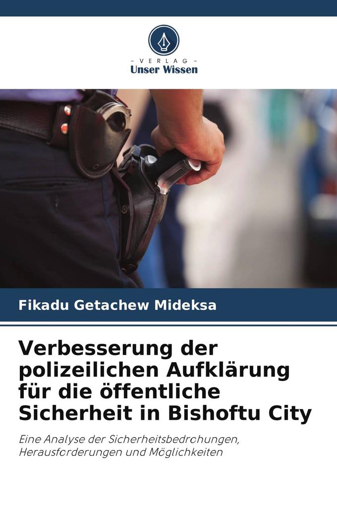 Verbesserung der polizeilichen Aufklärung für die öffentliche Sicherheit in Bishoftu City