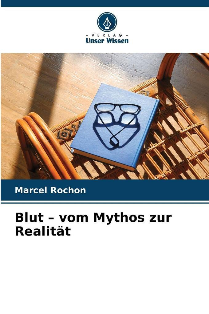 Blut - vom Mythos zur Realität