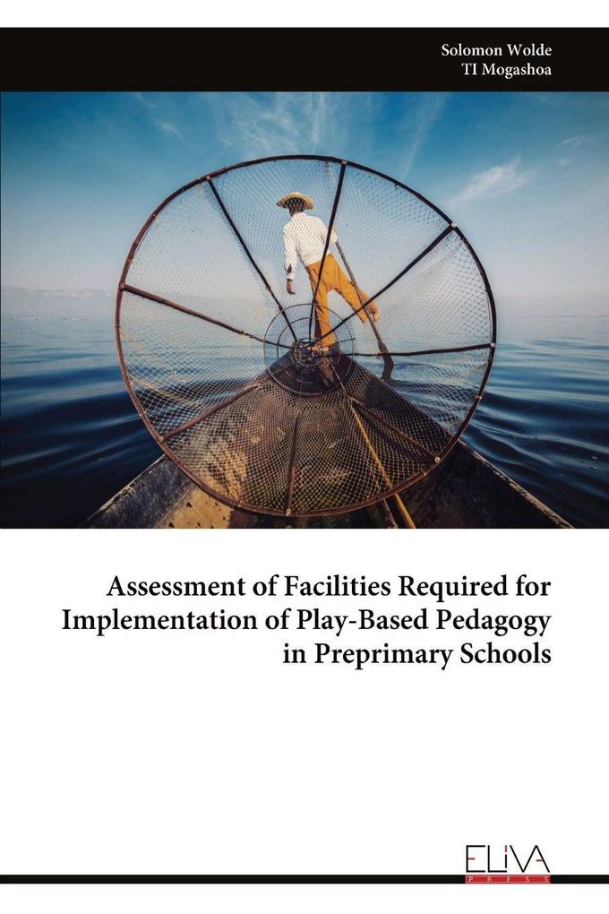 Assessment of Facilities Required for Implementation of Play-Based Pedagogy in Preprimary Schools