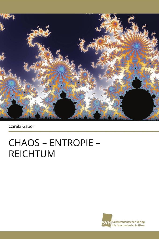 CHAOS - ENTROPIE - REICHTUM