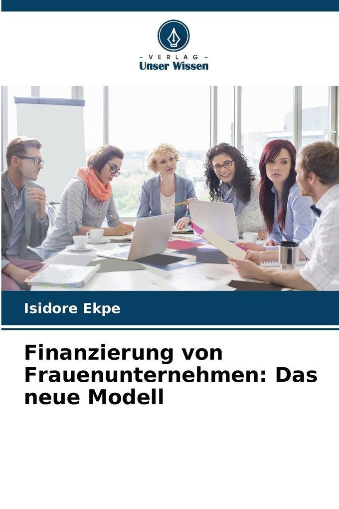 Finanzierung von Frauenunternehmen: Das neue Modell