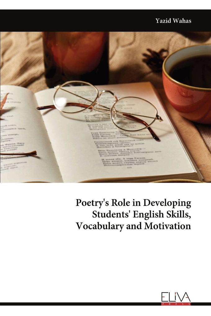 Poetry's Role in Developing Students' English Skills Vocabulary and Motivation
