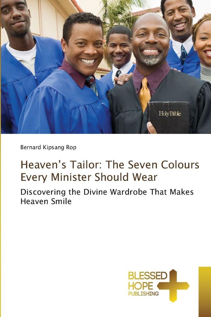 Heaven's Tailor: The Seven Colours Every Minister Should Wear