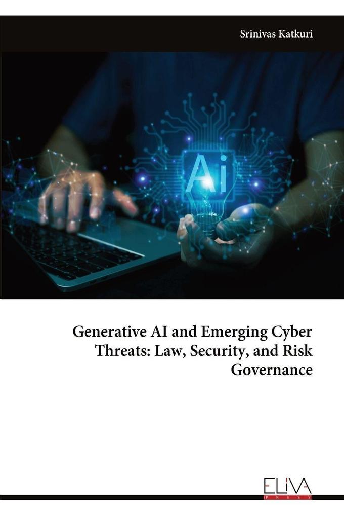 Generative AI and Emerging Cyber Threats