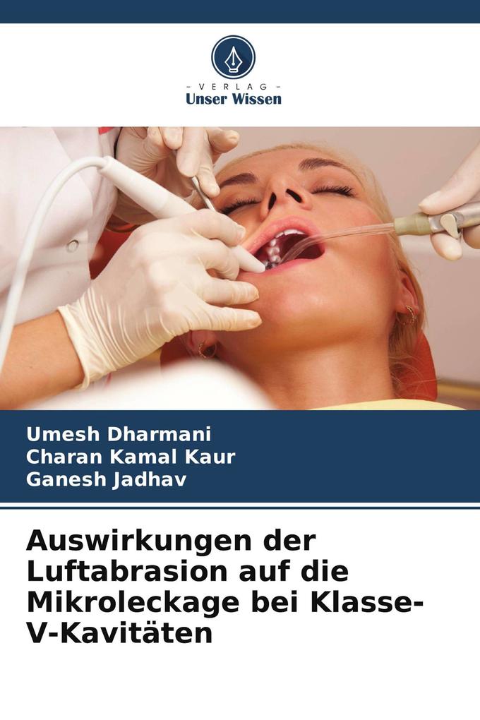 Auswirkungen der Luftabrasion auf die Mikroleckage bei Klasse-V-Kavitäten