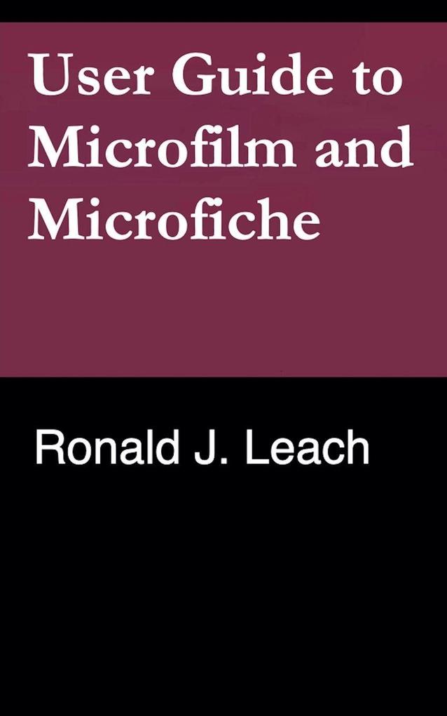 User Guide to Microfilm and Microfiche