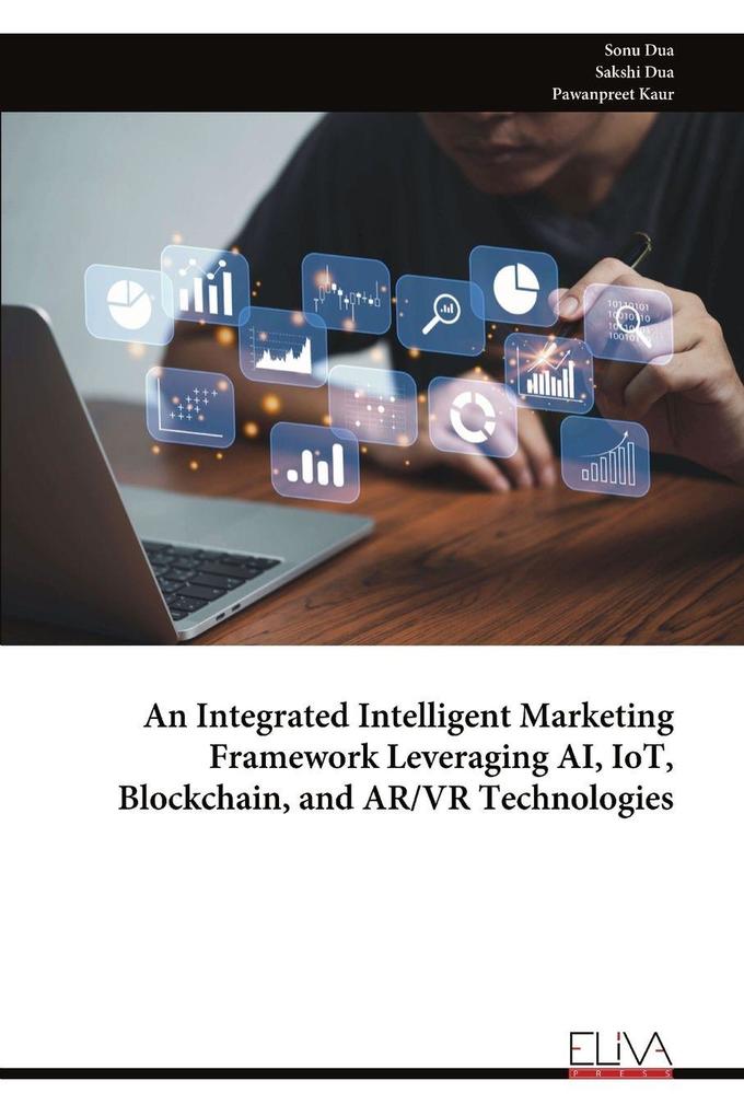 An Integrated Intelligent Marketing Framework Leveraging AI IoT Blockchain and AR/VR Technologies
